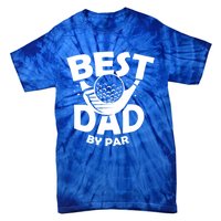 Fathers Day Golf Gift Golfing Outfit Best Dad By Par Cute Gift Tie-Dye T-Shirt