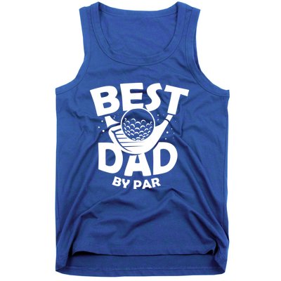 Fathers Day Golf Gift Golfing Outfit Best Dad By Par Cute Gift Tank Top