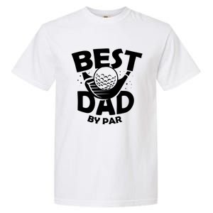 Fathers Day Golf Gift Golfing Outfit Best Dad By Par Cute Gift Garment-Dyed Heavyweight T-Shirt