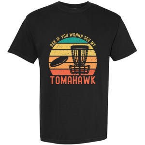 Funny Disc Golf Sport See My Tomahawk Retro Frissbee Golf Garment-Dyed Heavyweight T-Shirt