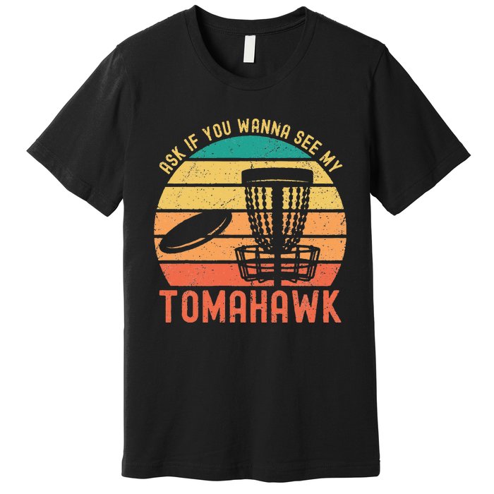 Funny Disc Golf Sport See My Tomahawk Retro Frissbee Golf Premium T-Shirt