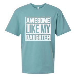 Fathers Day Gift Funny Dads Awesome Like My Daughter Sueded Cloud Jersey T-Shirt