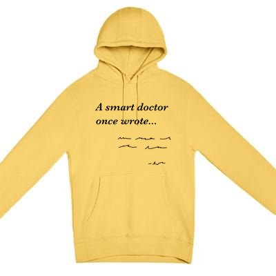 Funny Doctor Gifts Smart Doctor Once Wrote Medical Humor Premium Pullover Hoodie