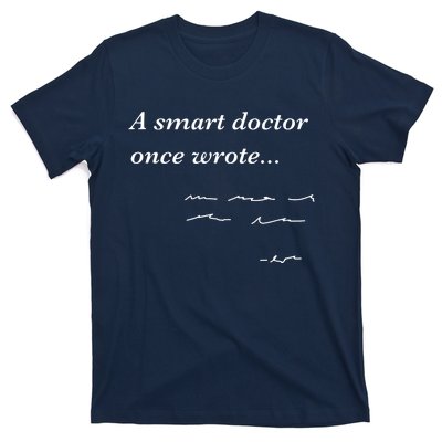 Funny Doctor Gifts Smart Doctor Once Wrote Medical Humor T-Shirt