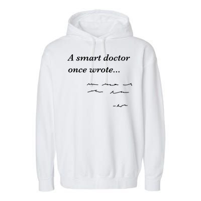 Funny Doctor Gifts Smart Doctor Once Wrote Medical Humor Garment-Dyed Fleece Hoodie