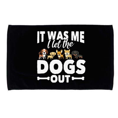 Funny Dog Gift Pooch Dog Owner I Let The Dogs Out Microfiber Hand Towel