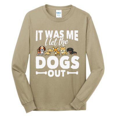 Funny Dog Gift Pooch Dog Owner I Let The Dogs Out Tall Long Sleeve T-Shirt