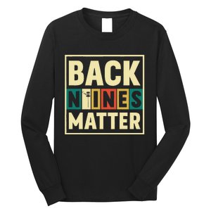 Funny Disc Golf Back Nines Matter II Long Sleeve Shirt