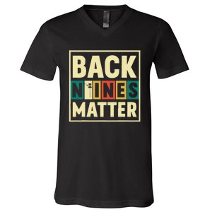 Funny Disc Golf Back Nines Matter II V-Neck T-Shirt