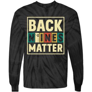 Funny Disc Golf Back Nines Matter II Tie-Dye Long Sleeve Shirt