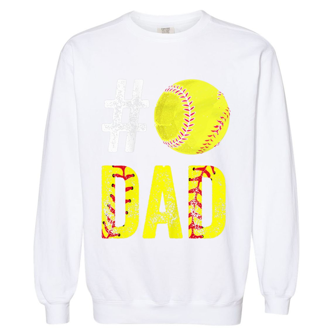 Fathers Day Gift Number One Softball Dad Cute Gift Garment-Dyed Sweatshirt