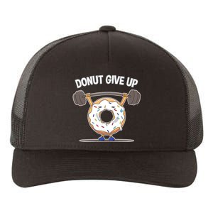 Funny Donut Give Up Weight Lifting Workout Funny Donut Gift Yupoong Adult 5-Panel Trucker Hat