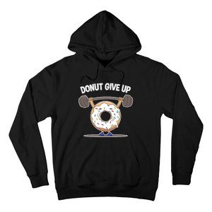 Funny Donut Give Up Weight Lifting Workout Funny Donut Gift Hoodie