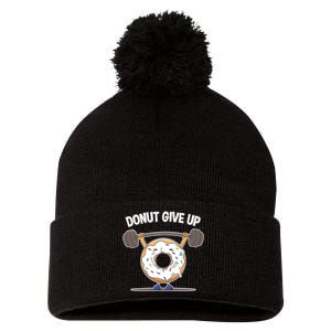 Funny Donut Give Up Weight Lifting Workout Funny Donut Gift Pom Pom 12in Knit Beanie