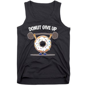 Funny Donut Give Up Weight Lifting Workout Funny Donut Gift Tank Top