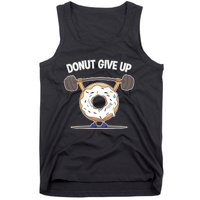 Funny Donut Give Up Weight Lifting Workout Funny Donut Gift Tank Top