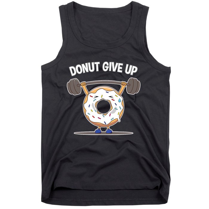 Funny Donut Give Up Weight Lifting Workout Funny Donut Gift Tank Top