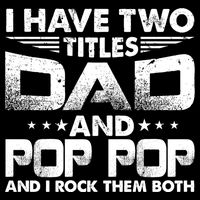 Father's Day Gift I Have Two Titles Dad And Pop Pop Grandpa Gift City Backpack