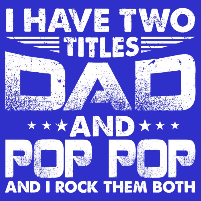 Father's Day Gift I Have Two Titles Dad And Pop Pop Grandpa Gift Hoodie