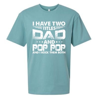 Father's Day Gift I Have Two Titles Dad And Pop Pop Grandpa Gift Sueded Cloud Jersey T-Shirt