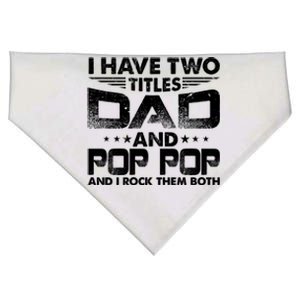 Father's Day Gift I Have Two Titles Dad And Pop Pop Grandpa Gift USA-Made Doggie Bandana