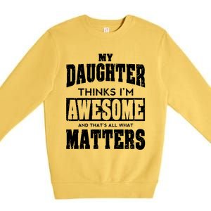 Fathers Day Gift From Daughter Awesome Dad Or Mom Gift Cool Gift Premium Crewneck Sweatshirt