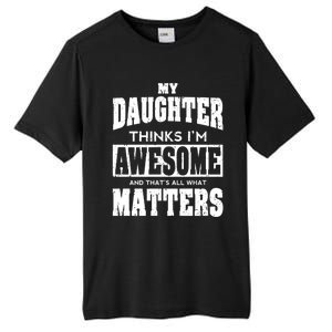 Fathers Day Gift From Daughter Awesome Dad Or Mom Gift Cool Gift Tall Fusion ChromaSoft Performance T-Shirt