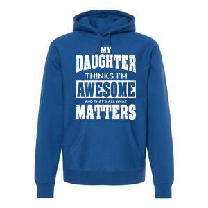 Fathers Day Gift From Daughter Awesome Dad Or Mom Gift Cool Gift Premium Hoodie