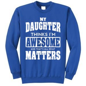 Fathers Day Gift From Daughter Awesome Dad Or Mom Gift Cool Gift Tall Sweatshirt