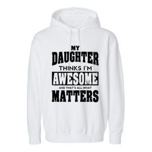 Fathers Day Gift From Daughter Awesome Dad Or Mom Gift Cool Gift Garment-Dyed Fleece Hoodie