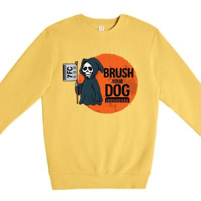 Funny Dog Groomer ,Brush Your Dog Grooming Reaper Halloween Premium Crewneck Sweatshirt