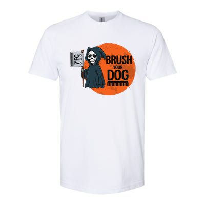 Funny Dog Groomer ,Brush Your Dog Grooming Reaper Halloween Softstyle CVC T-Shirt