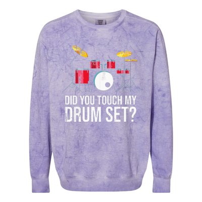 Funny Drummer Gift Did You Touch My Drum Set Drums Colorblast Crewneck Sweatshirt