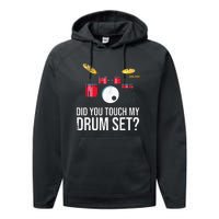 Funny Drummer Gift Did You Touch My Drum Set Drums Performance Fleece Hoodie