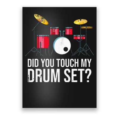 Funny Drummer Gift Did You Touch My Drum Set Drums Poster