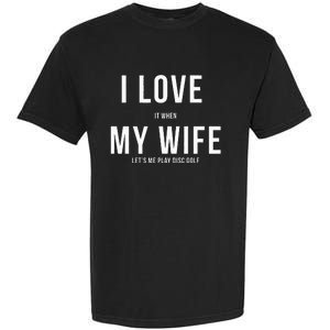 Funny Disc Golf I Love My Wife Garment-Dyed Heavyweight T-Shirt