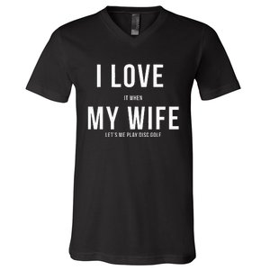 Funny Disc Golf I Love My Wife V-Neck T-Shirt