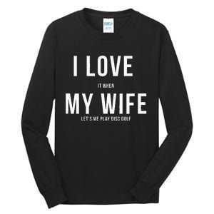 Funny Disc Golf I Love My Wife Tall Long Sleeve T-Shirt