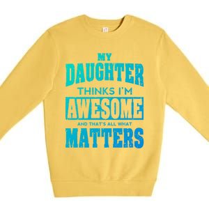 Fathers Day Gift From Daughter Awesome Dad Or Mom Gift Cool Gift Premium Crewneck Sweatshirt