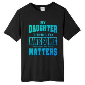 Fathers Day Gift From Daughter Awesome Dad Or Mom Gift Cool Gift Tall Fusion ChromaSoft Performance T-Shirt