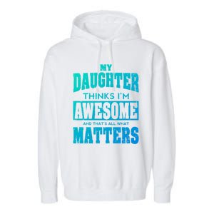 Fathers Day Gift From Daughter Awesome Dad Or Mom Gift Cool Gift Garment-Dyed Fleece Hoodie