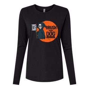 Funny Dog Groomer Brush Your Dog Grooming Reaper Halloween Womens Cotton Relaxed Long Sleeve T-Shirt