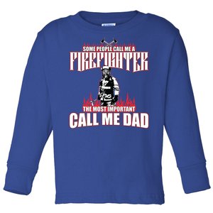 Firefighter Dad Gift Call Me Dad Gift Toddler Long Sleeve Shirt