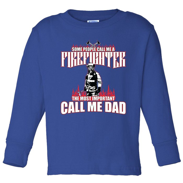 Firefighter Dad Gift Call Me Dad Gift Toddler Long Sleeve Shirt