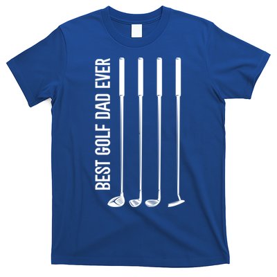 Father's Day Golf Clubs Best Golf Dad Ever Gift For Dad T-Shirt