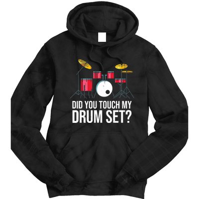 Funny Drummer Gift Did You Touch My Drum Set Drums Tie Dye Hoodie