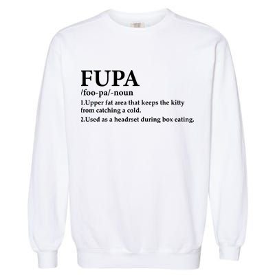 Fupa Definition Gift , FUPA Defined ,Fupa Definition Dad Gift, Mature Living My Garment-Dyed Sweatshirt