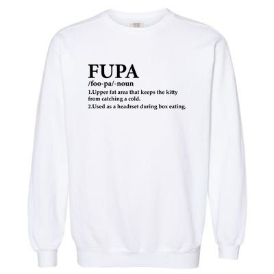 Fupa Definition Gift , FUPA Defined ,Fupa Definition Dad Gift, Mature Living My Garment-Dyed Sweatshirt