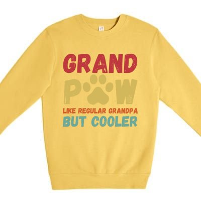 Fathers Day Gift Grandpaw Like Regular Grandpa But Cooler Cute Gift Premium Crewneck Sweatshirt