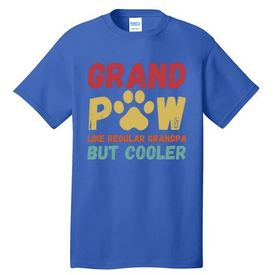 Fathers Day Gift Grandpaw Like Regular Grandpa But Cooler Cute Gift Tall T-Shirt